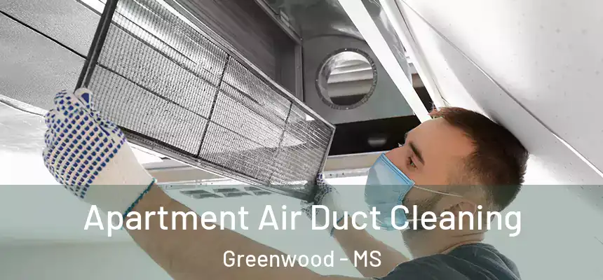  Apartment Air Duct Cleaning Greenwood - MS
