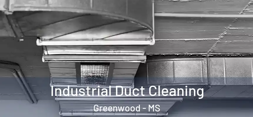  Industrial Duct Cleaning Greenwood - MS